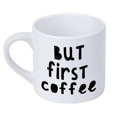 Чашка маленька But first coffee