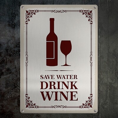 Металева табличка Save water drink wine