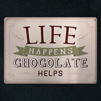 Металева табличка Life happens chocolate helps