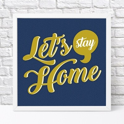 Постер у рамці, 30х30 см Let`s stay home