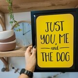 Постер у рамці A4 Just you, me and the dog