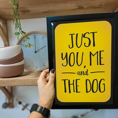 Постер в рамке A3 Just you, me and the dog