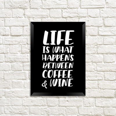 Постер у рамці A5 Life is what happens between coffee & wine