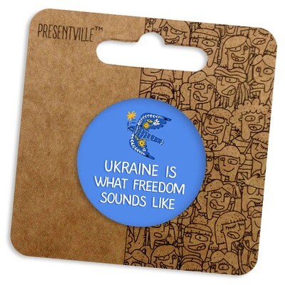 Значок круглий 38 мм Ukraine is what freedom sounds like
