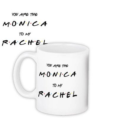 Чашка з принтом You are the Monica to my Rachel