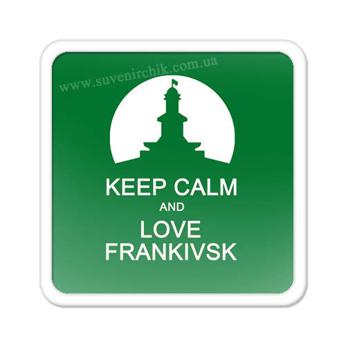 Магнит на холодильник Keep сalm and love Frankivsk