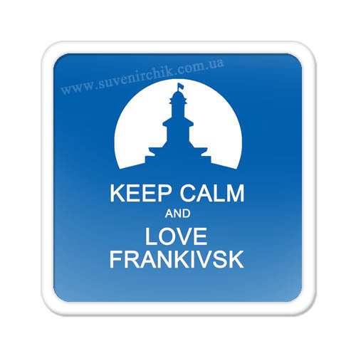 Магнит на холодильник Keep сalm and love Frankivsk