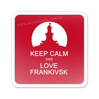 Магніт на холодильник Keep сalm and love Frankivsk