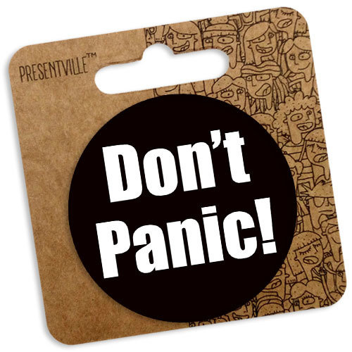 Значок круглий 56 мм Don't panic!