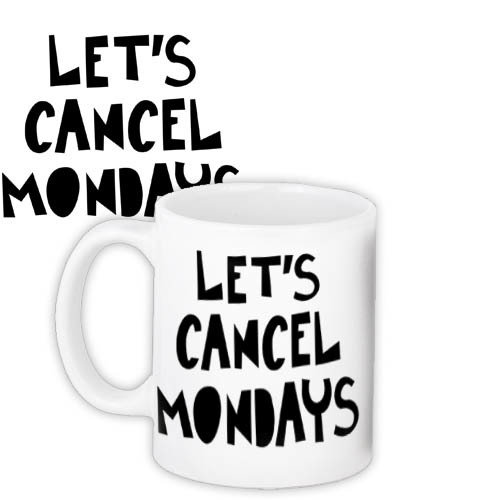 Чашка з принтом Let's cancel monday