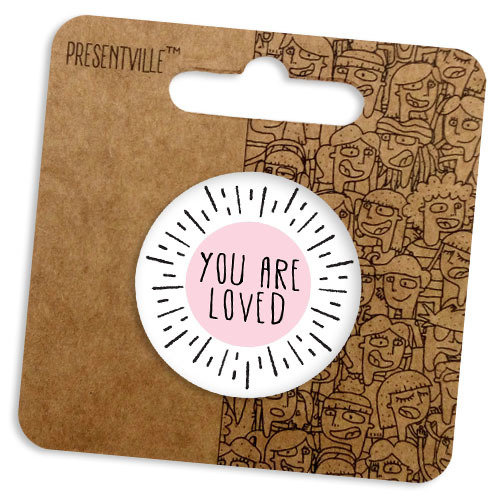 Значок круглий 38 мм You are loved