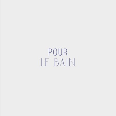 Pour le bain