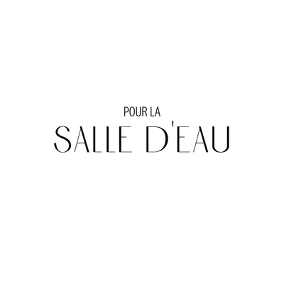 POUR LA SALLE D&#39;EAU