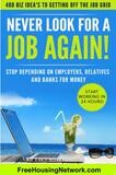 NEVER LOOK FOR A JOB AGAIN!  Stop Depending on Employers, Relatives, and Banks for Money.  (2 Million Donated  &amp; Downloaded in 2023!)