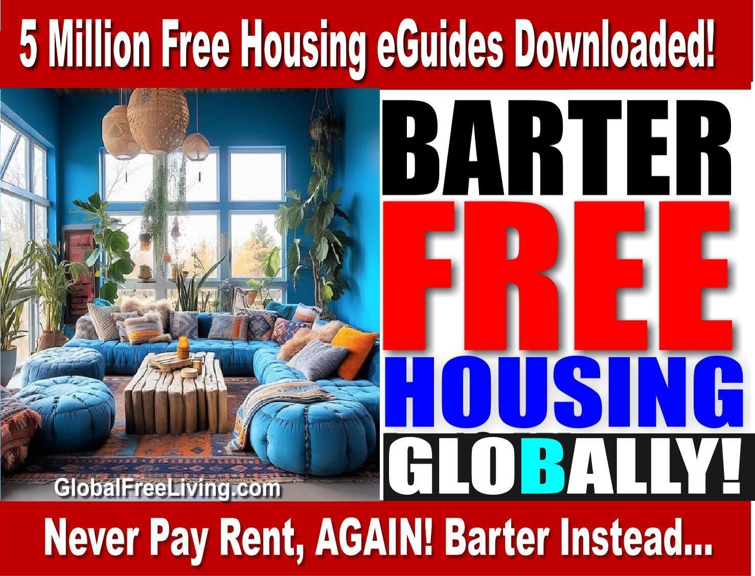 LOCATE FREE GLOBAL HOUSING (in 30 Minutes!)(Never Pay For: Rent, Food, Cars, &amp; Travel, AGAIN!) (5 Million Downloads 2024.)