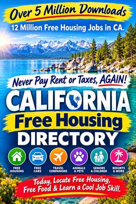 California (Free Housing) Directory! Never Pay Rent, AGAIN!