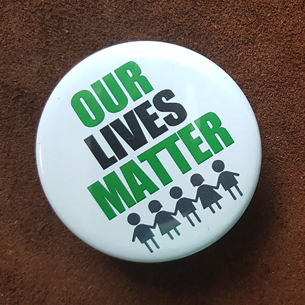 Our Lives Matter Pin Back Button - 2.25"