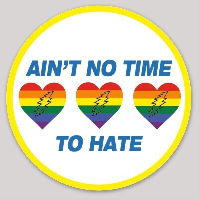 Ain't No Time to Hate Sticker