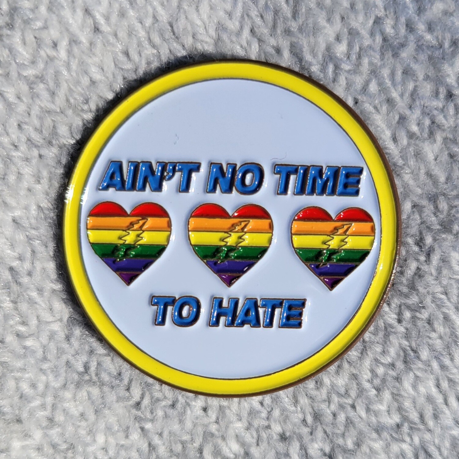 Ain't No Time to Hate -Pin