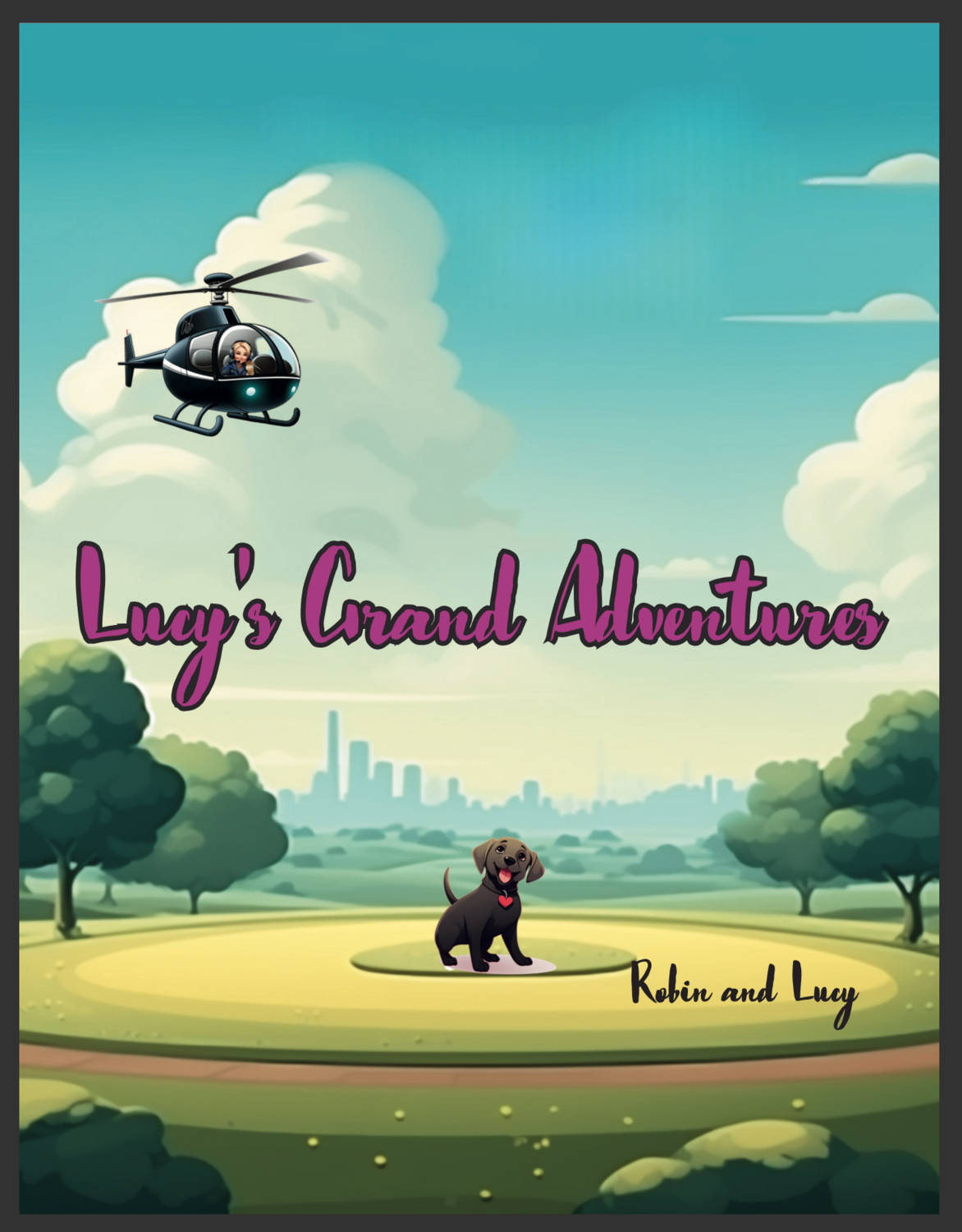 Lucy's Grand Adventures: Robin & Lucy Lucy's Grand Adventures: Robin & Lucy