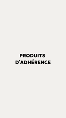 Produits d'adhérence