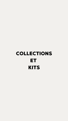 Collections et kit