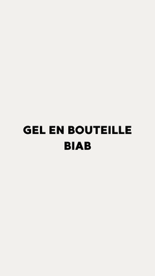 Gel en bouteille (BIAB)