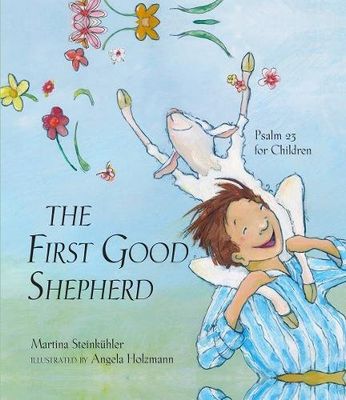 First Good Shepherd, The: Psalm 23 for Children