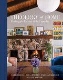 Theology of Home: Finding the Eternal in the Everyday