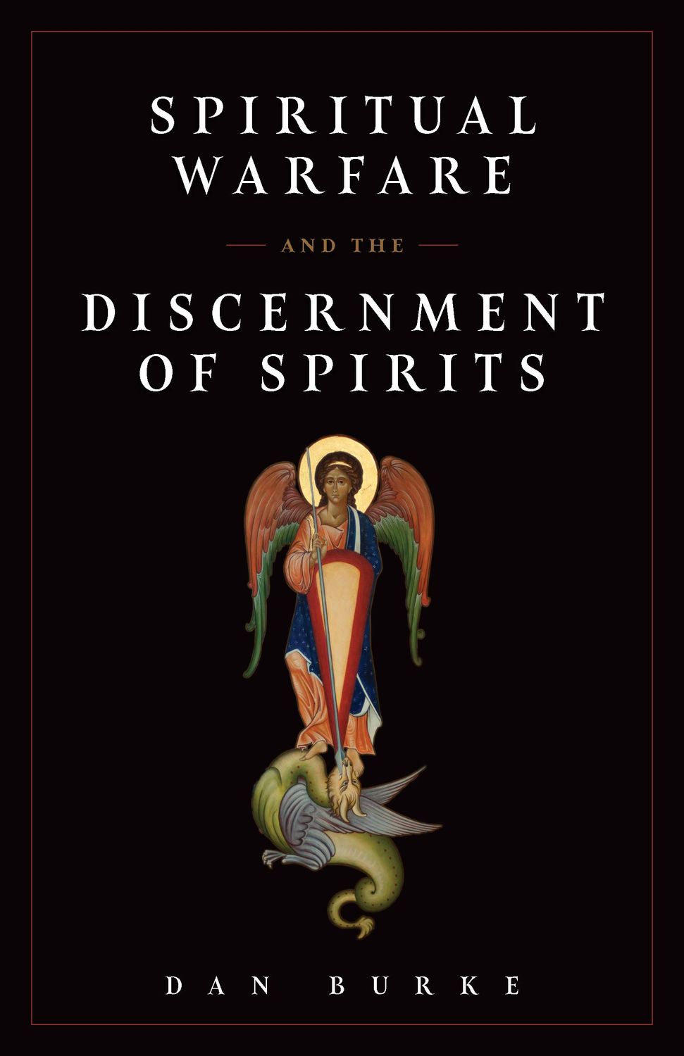 Spiritual Warfare &amp; the Discernment of Spirits