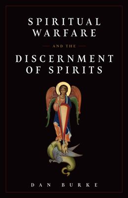 Spiritual Warfare &amp; the Discernment of Spirits