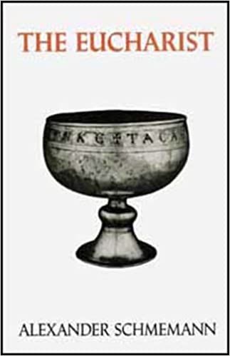 Eucharist, The [Schmemann]