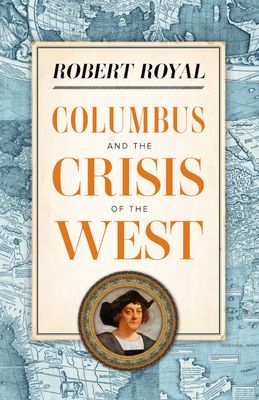 Columbus &amp; the Crisis of the West