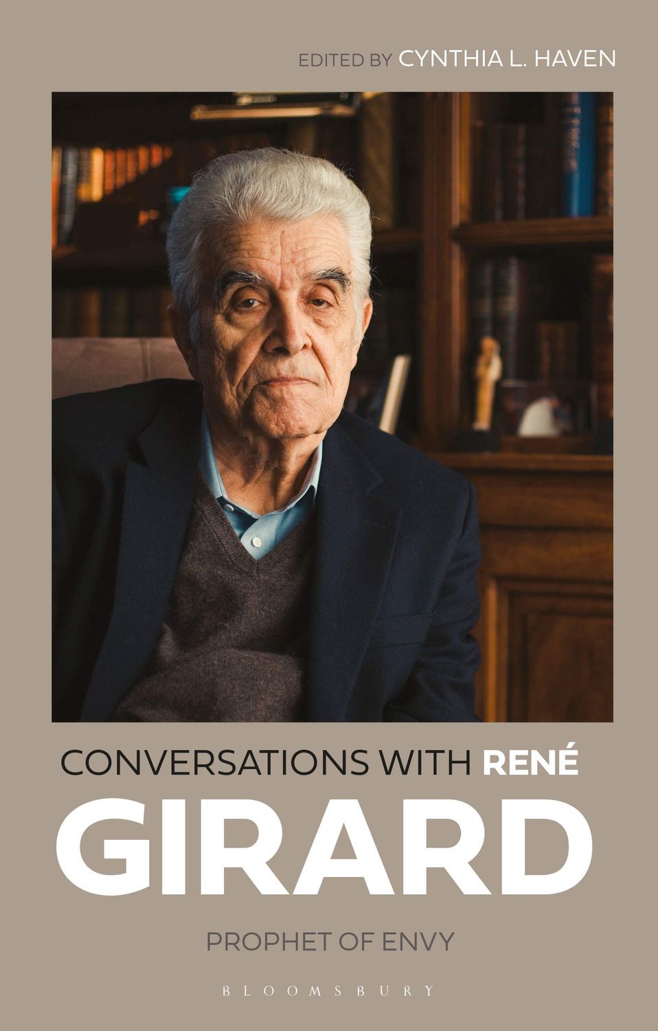 Conversations with Rene Girard Prophet of Envy
