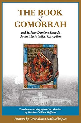 Book of Gomorrah and St. Peter Damian&#39;s Struggle Against Ecclesiastical Corruption