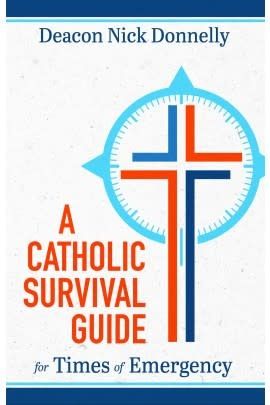 Catholic Survival Guide for Times of Emergency