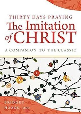 Thirty Days Praying The Imitation of Christ