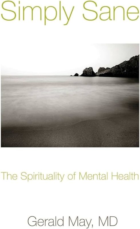 Simply Sane: The Spirituality of Mental Health