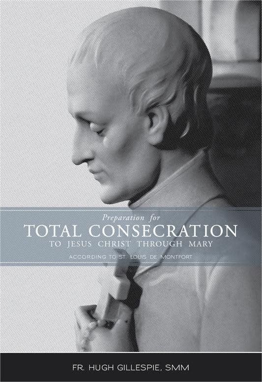 Preparation for Total Consecration To Jesus Christ Through Mary
