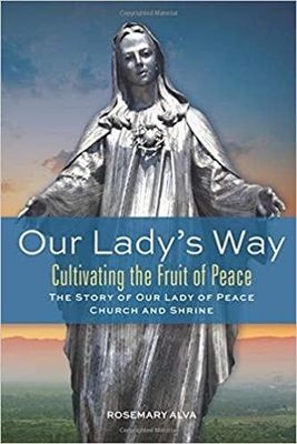 Our Lady&#39;s Way: The Story of Our Lady of Peace - deluxe color print edition