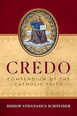 Credo: Compendium of the Catholic Church