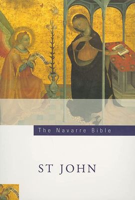 The The Navarre Bible: St John&#39;s Gospel: Second Edition
