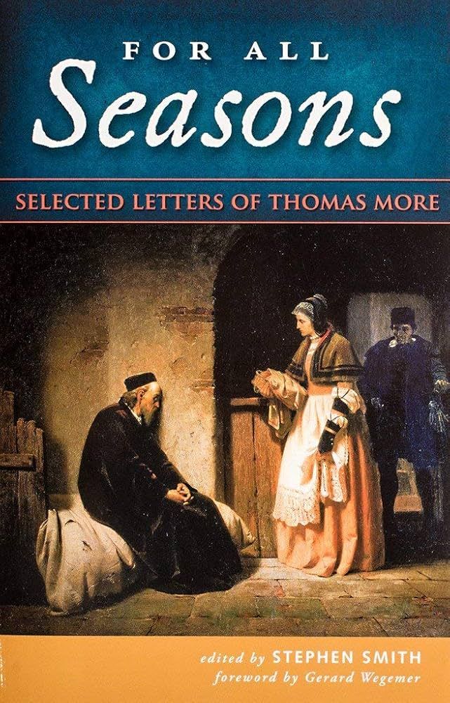 For All Seasons: Selected Letters of Thomas More