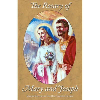 The Rosary of Mary and Joseph, 2nd ed of The Holy Spouses Rosary