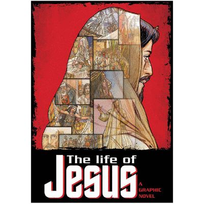 Life of Jesus, The: A Graphic Novel