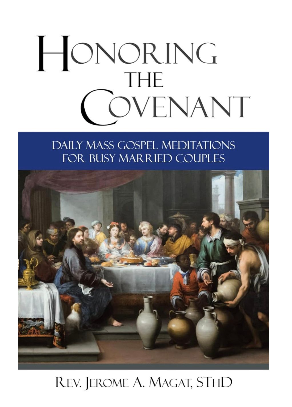 Honoring the Covenant: Daily Mass Gospel Meditations for Busy Married Couples