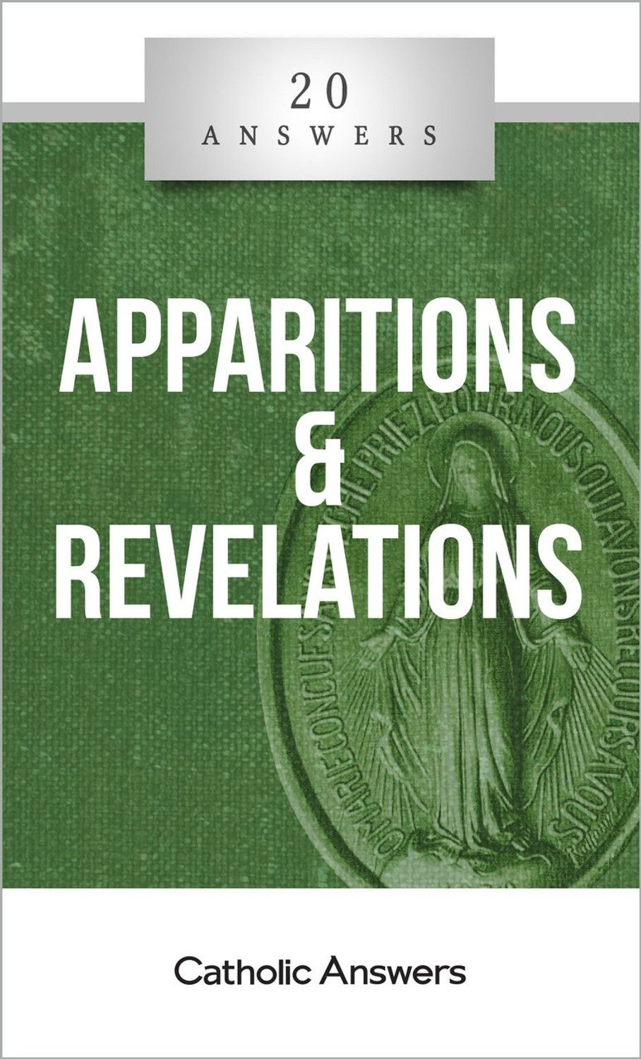20 Answers:  Apparitions &amp; Revelations