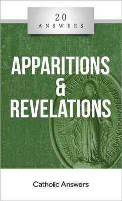 20 Answers:  Apparitions &amp; Revelations