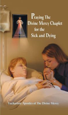 Praying The Divine Mercy Chaplet Sick &amp; Dying