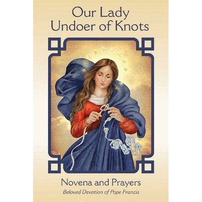 Our Lady Undoer Of Knots Novena &amp; Prayers